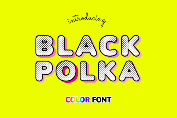 Black Polka: A Playful Color Fonts Choice for Handmade Brands